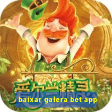 baixar galera bet app